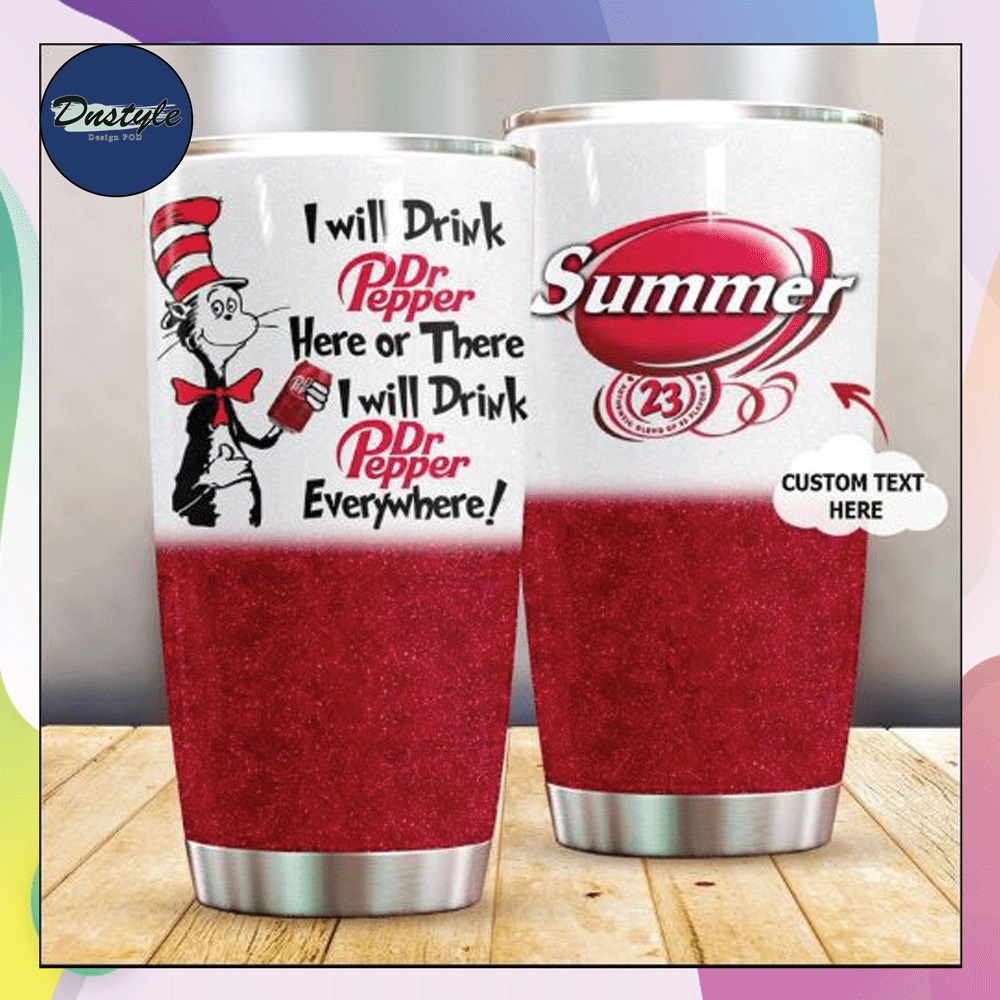 Personalized Dr Seuss i will drink Dr Pepper here or there i will drink Dr Pepper everywhere tumbler