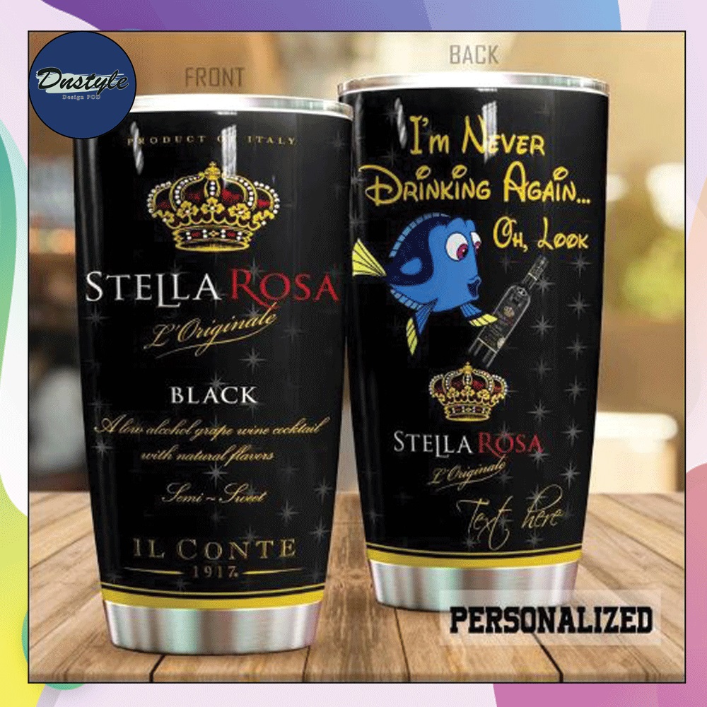 Personalized i'm never drinking again oh look Stella Rose tumbler