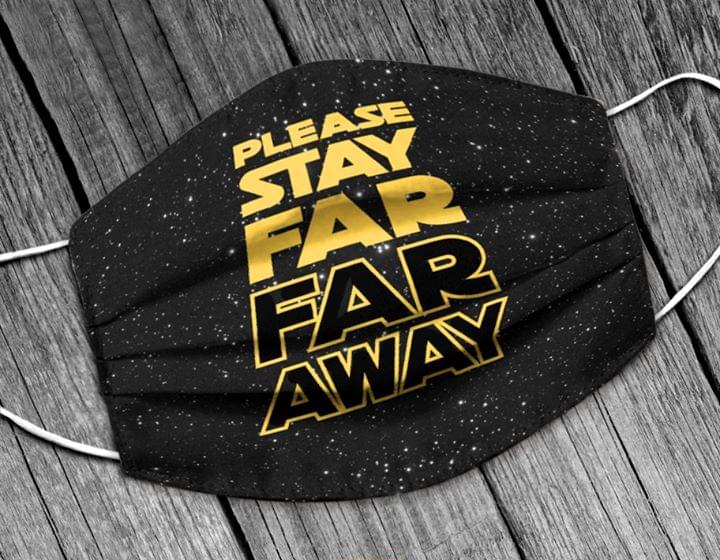 Please stay far away Star Wars face mask