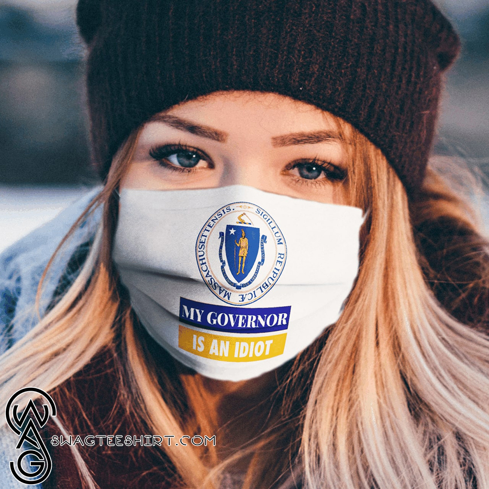 Sarcastic my governor is an idiot massachusetts politics face mask
