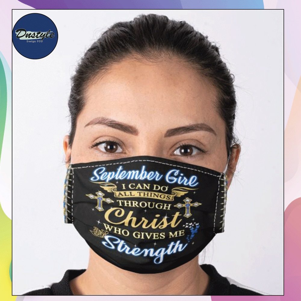 September girl i can do all things through Christ who gives me strength face mask