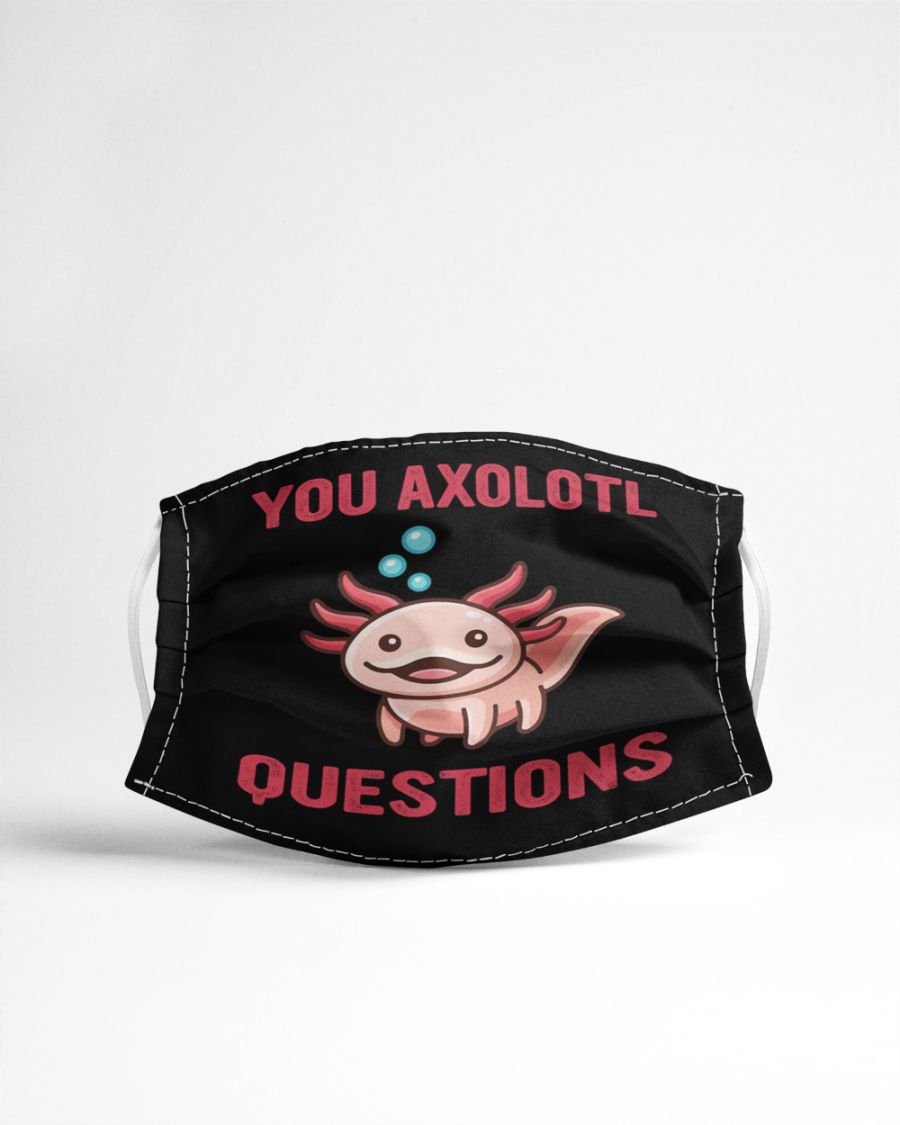 You axolotl questions face mask