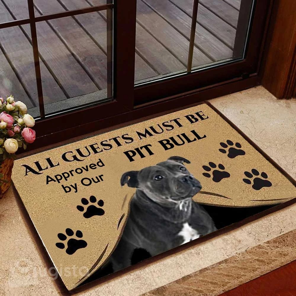 All guests must be approved by our Pitbull doormat  – TAGOTEE