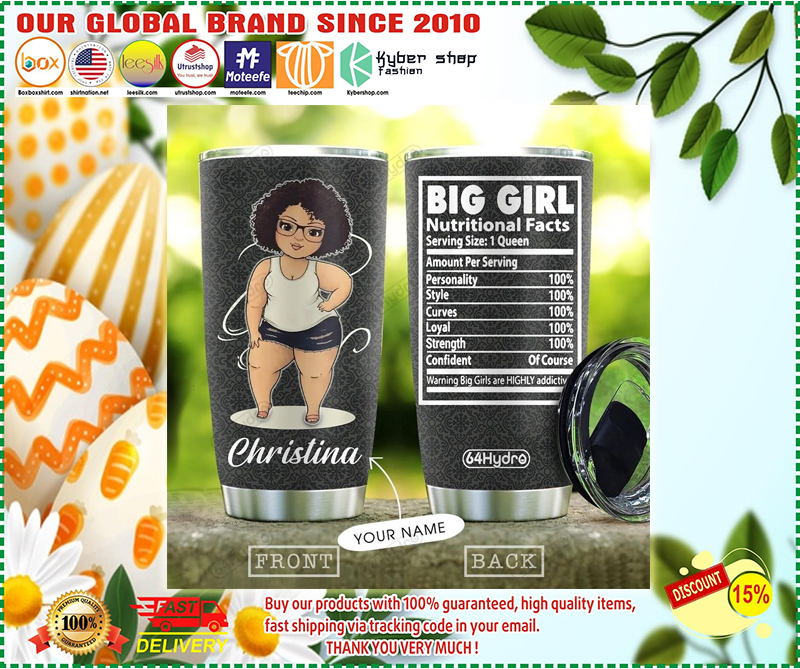 Big girl nutritional facts custom name tumbler – LIMITED EDITION