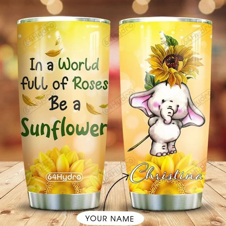 Elephant in a world full of rose be a sunflower personalized custom name tumbler