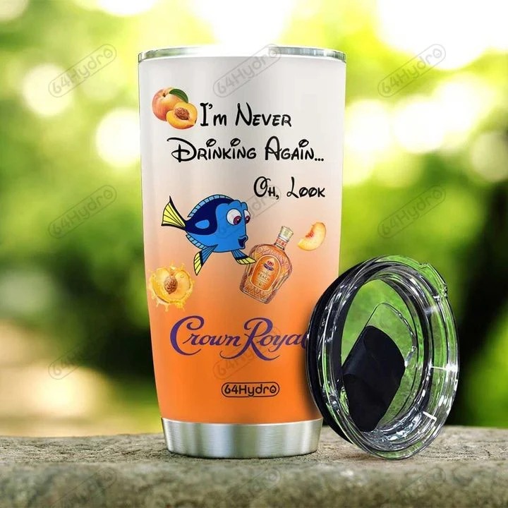 Personalized custom name dory i'm never drinking again crown royal tumbler 1
