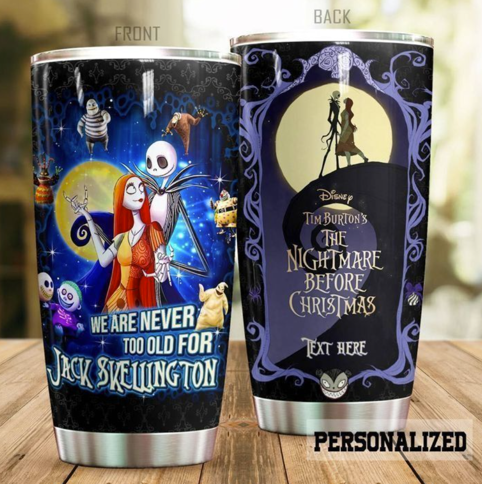 Personalized we are never too old for Jack Skellington tumbler