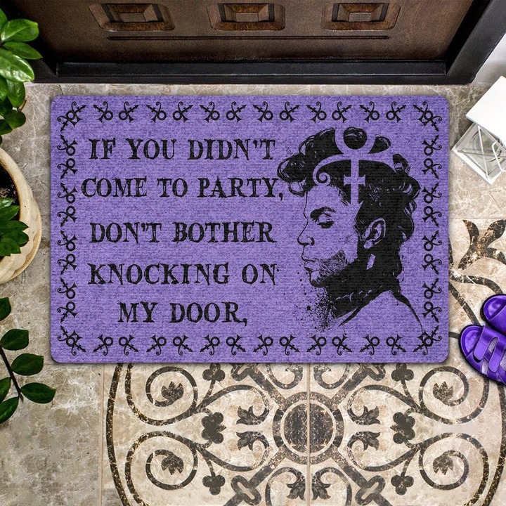 Prince If you didn't come to party don't bother knocking on my door doormat