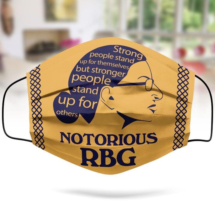 RBG Notorious strong people stand up for themselves but stronger people stand up for others face mask