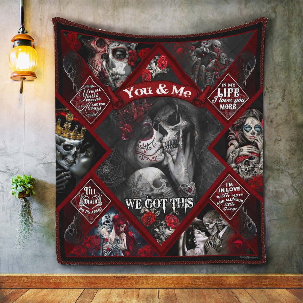 Skull couples you and me we got this quilt blanket 3