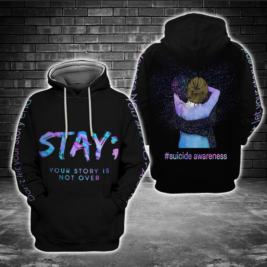 Stay Your story is not over Suicide Awareness 3D hoodie
