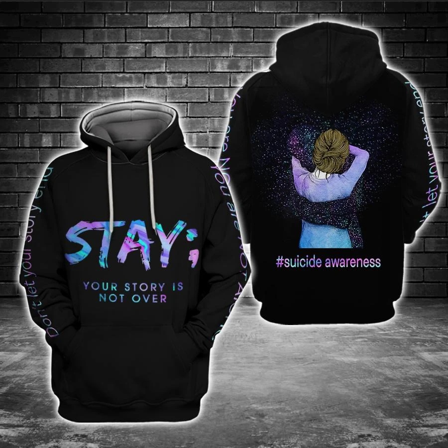Suicide awareness stay your story is not over 3d full print hoodie