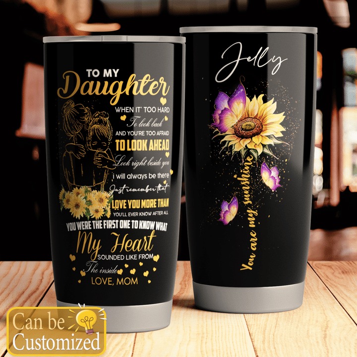 To my daughter you are my sunshine custom name tumbler3