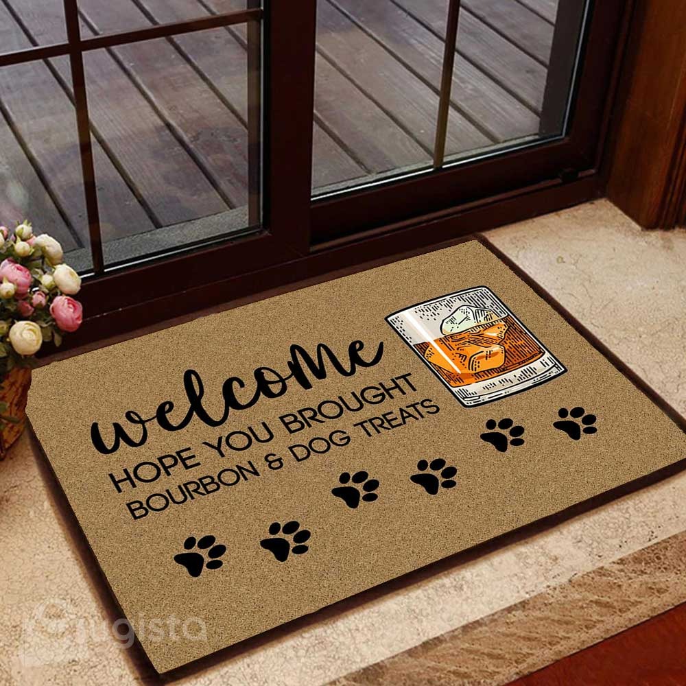 Welcome hope you brought bourbon and dog treats doormat  – TAGOTEE