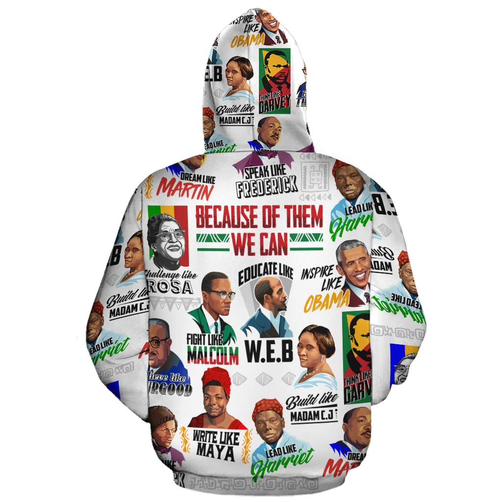 Because of them we can Fight Like Malcolm Educate Like WEB Inspire Like Obama Dream Like Martin 3D All Over Print Hoodie - back