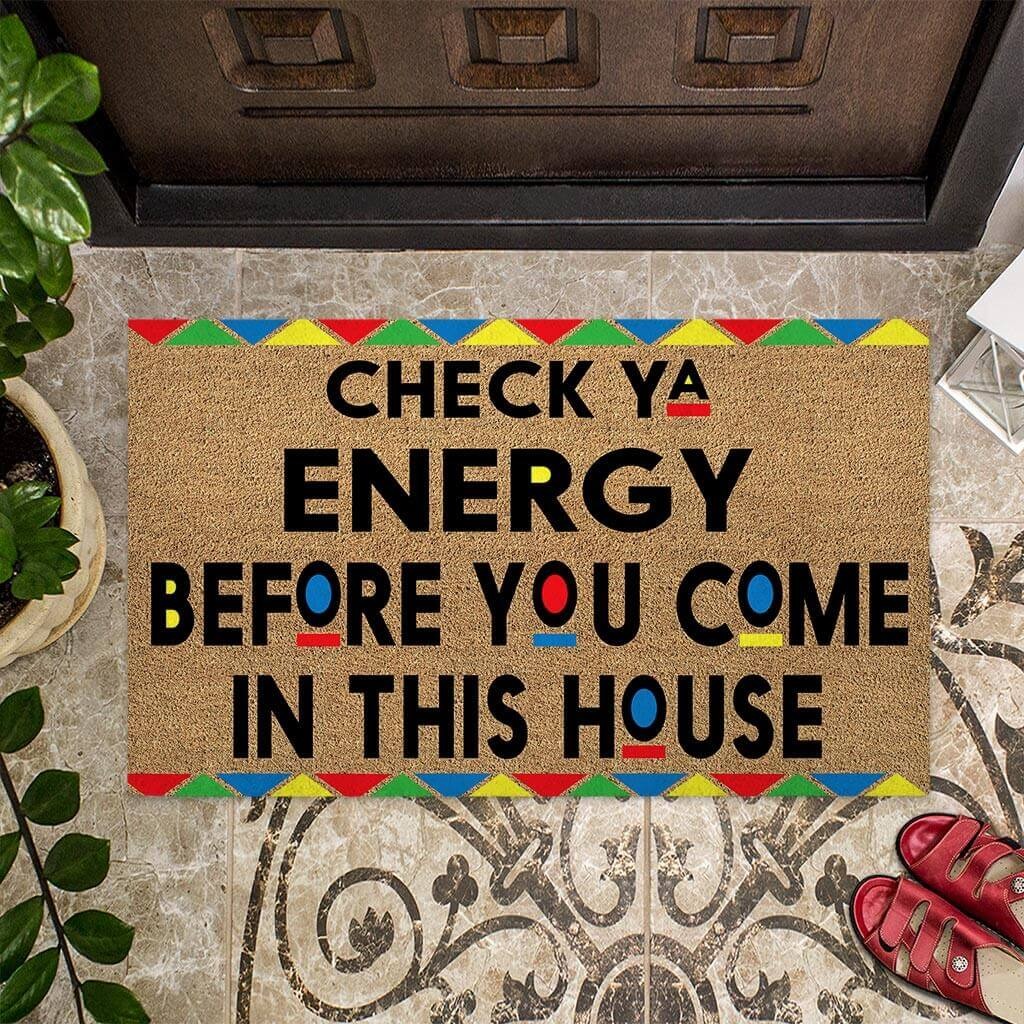 Check Ya energy before you come in this house doormat4