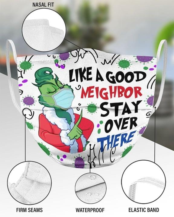 Grinch Like a good neighbor stay over there face mask – Hothot 091020