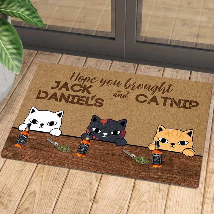 Hope you brought Jack Daniel's and catnip doormat