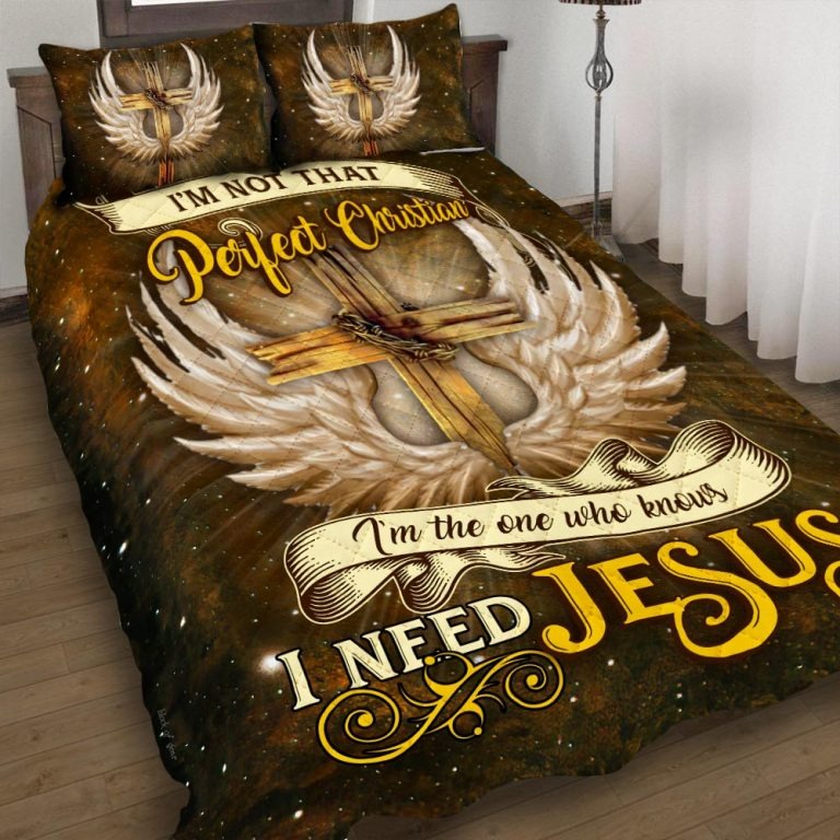 I'm not that perfect christian I need Jesus quilt BEDDING SET