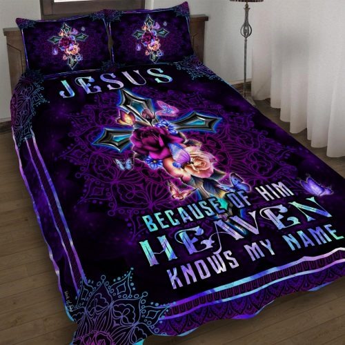 Jesus Because Of Him Heaven Knows My Name quilt bedding set