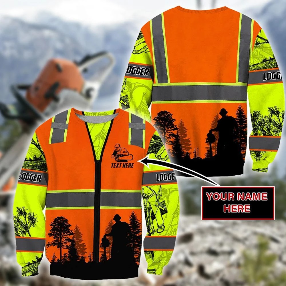 Logger safety personalized customize 3d sweatshirt