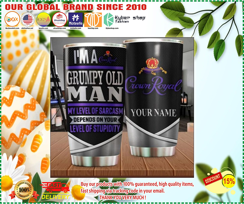 Personalized Crown Royal i’m a grumpy old man my level of sarcasm depends on your level of stupidity tumbler – LIMITED EDITION BBS