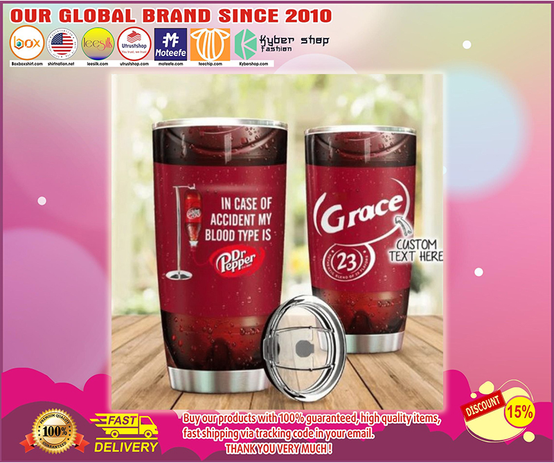 Personalized in case of accident my blood type is Dr Pepper tumbler – LIMITED EDITION BBS