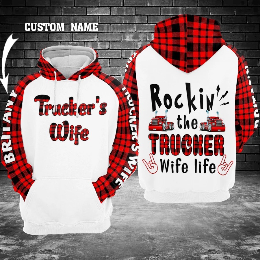 Rockin' the Trucker Wife life 3D Custom Hoodie