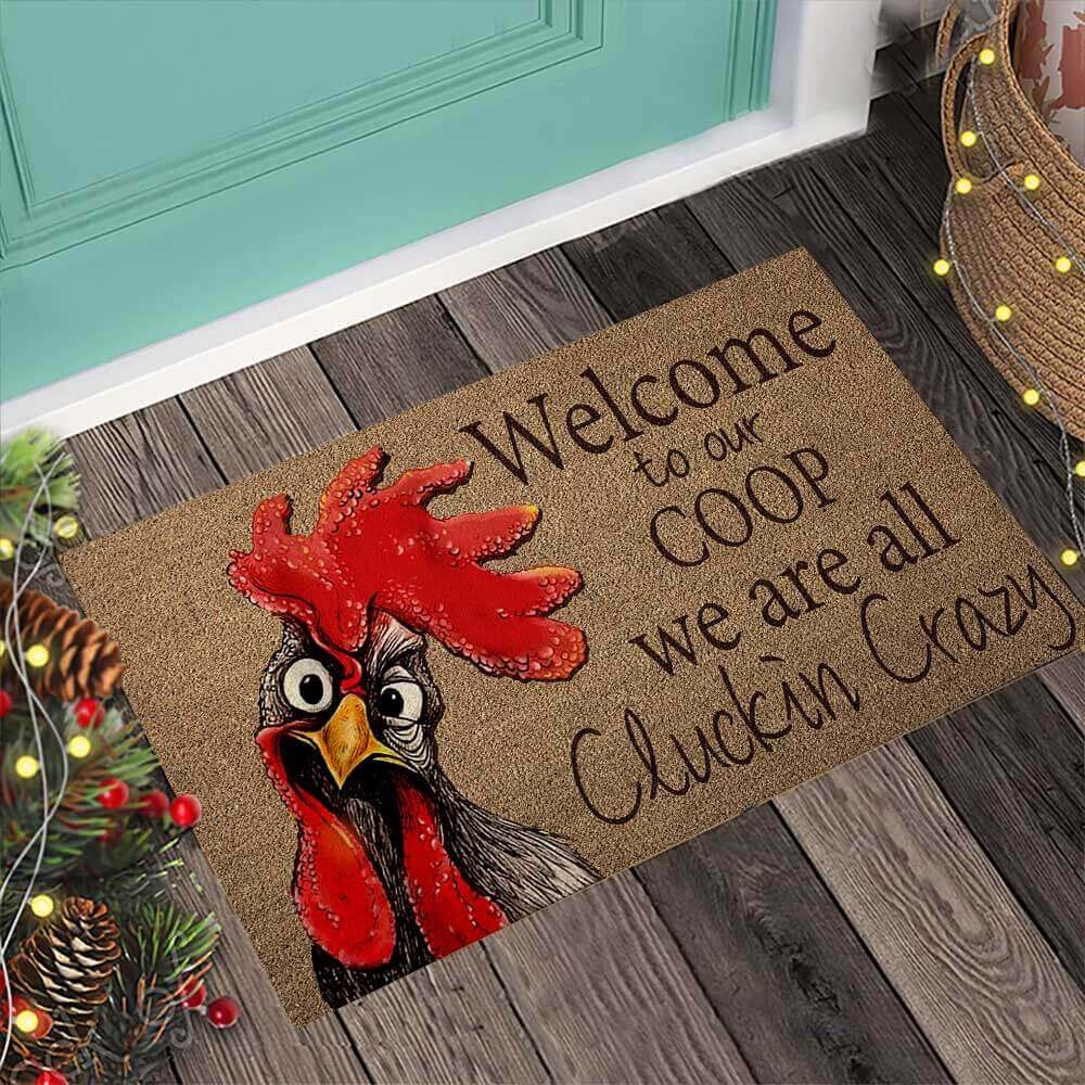 Welcome to our coop we are all cluckin crazy doormat 1