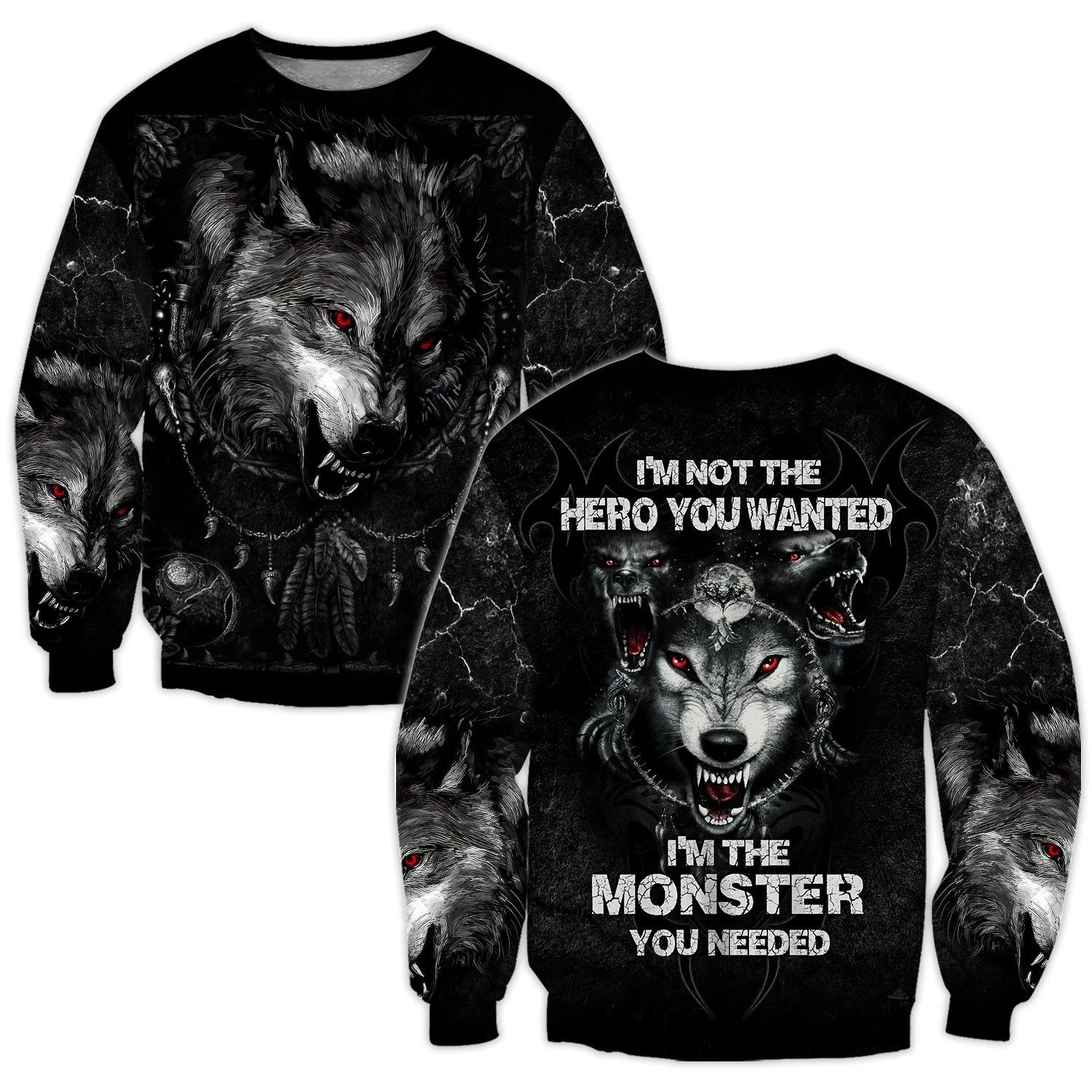 Wolf I am not the hero you want I'm the monster you needed 3D hoodie4