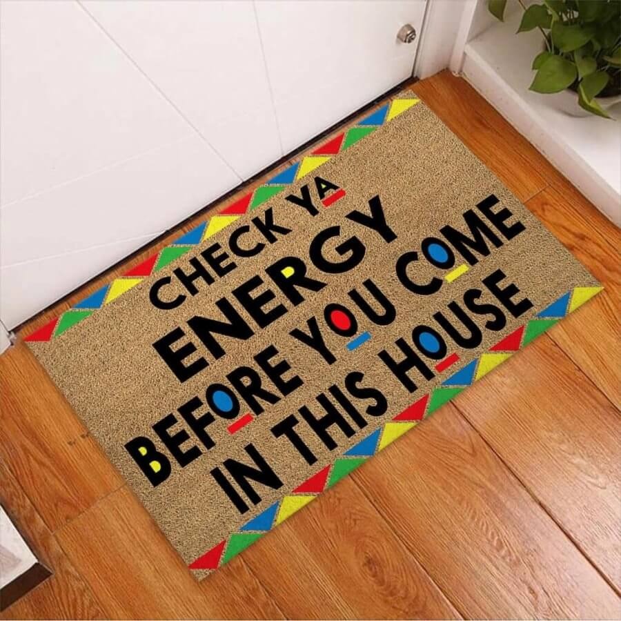 Check your energy before you come in this house doormat – TAGOTEE