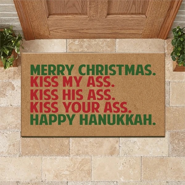 Merry christmas kiss my ass kiss his ass kiss your ass happy hanukkah doormat – LIMITED EDITION