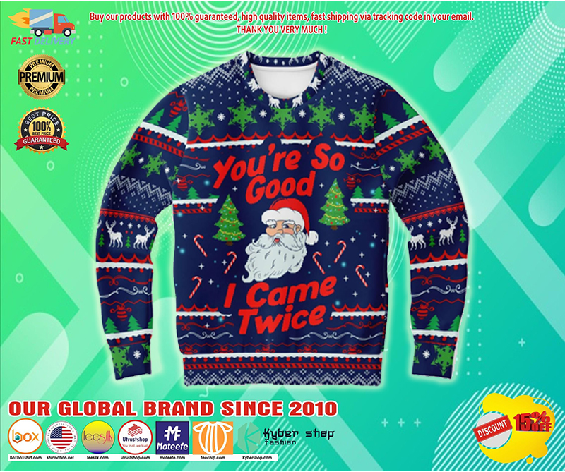 Santa Claus You're so good I came twice ugly christmas sweater
