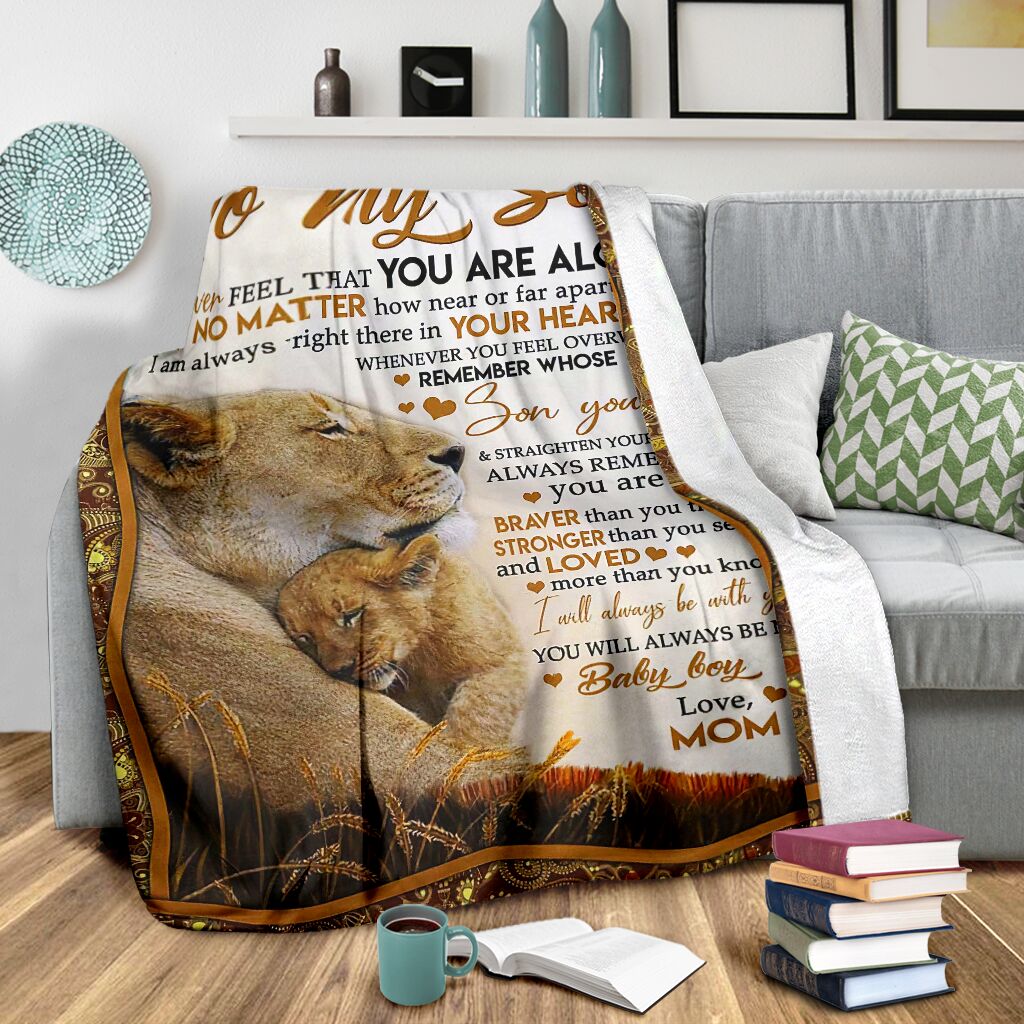 To my son never feel that you are alone love mom blanket youth