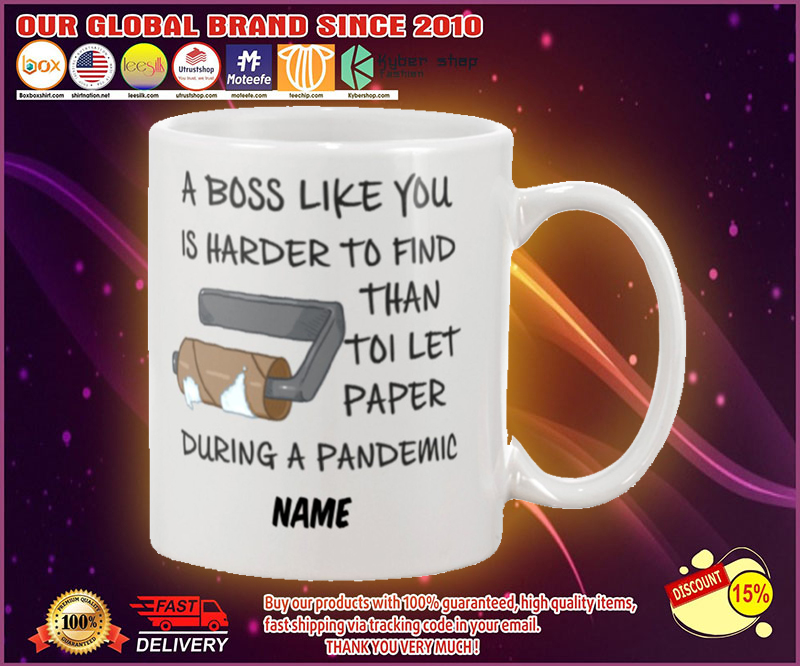 A boss like you is harder to find than toilet paper mug 4