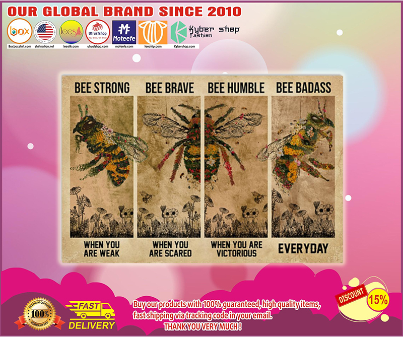 Bee be strong be brave be humble be badass poster