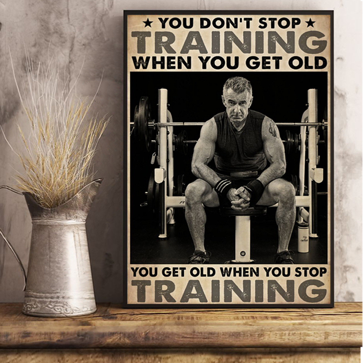 Bodybuilding you don't stop training when you get old poster A3