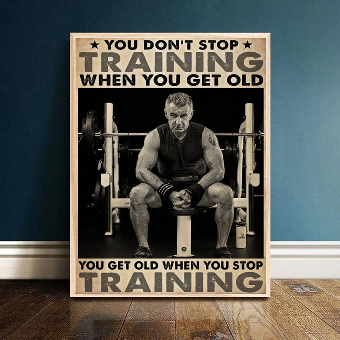 Poster bodybuilding you don’t stop training when you get old – Teasearch3d