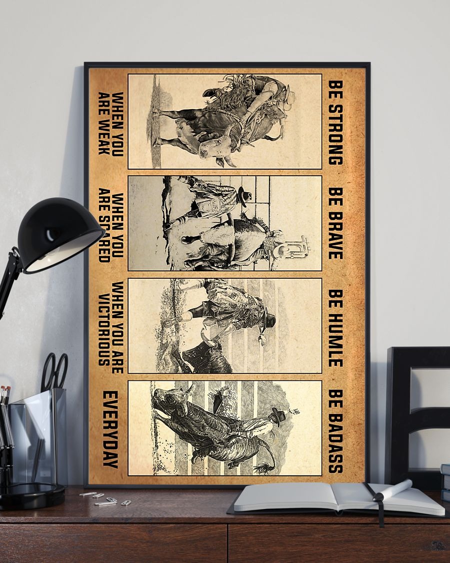 Bull riding be strong be brave be humble be badass poster3