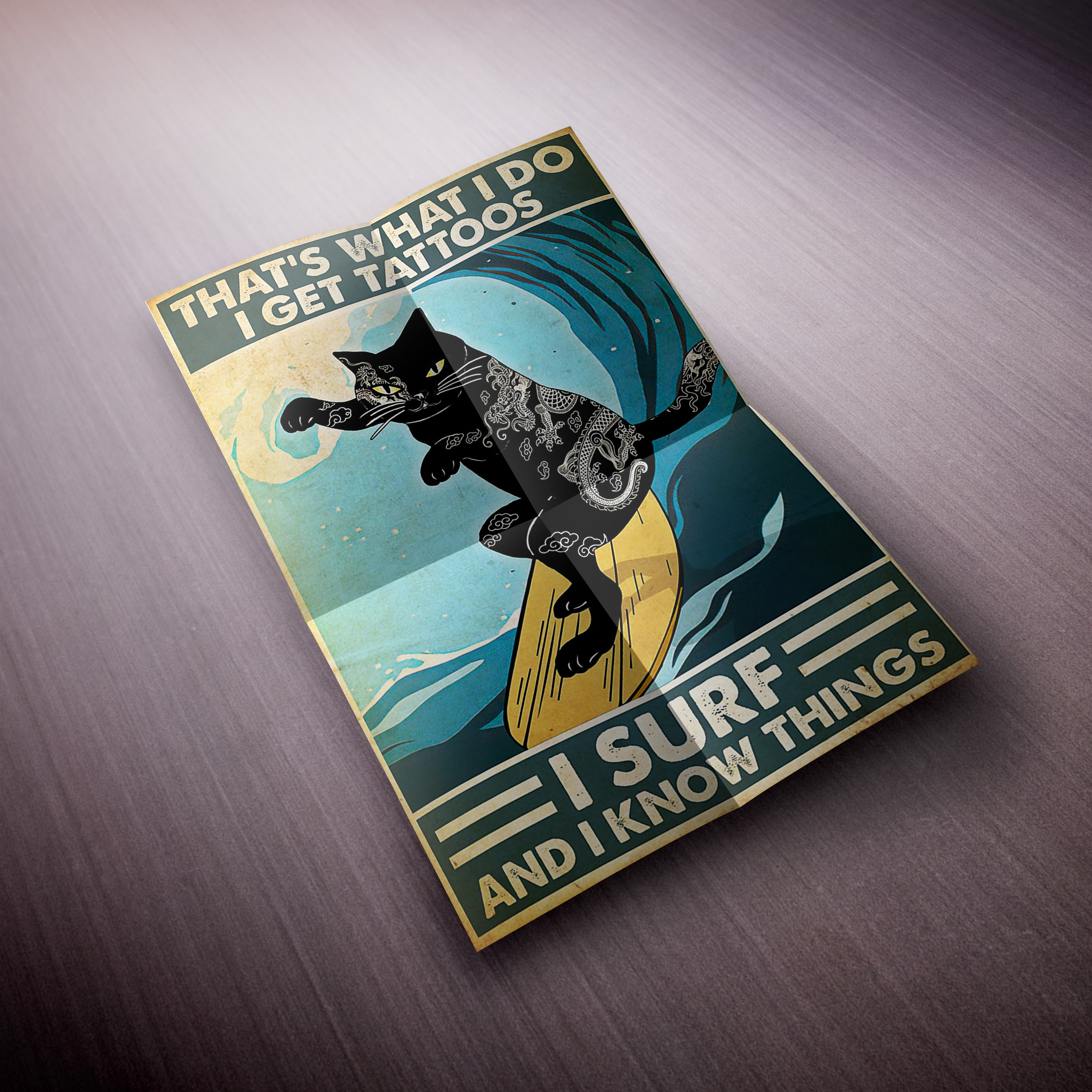 Cat surfing that's what i do i get tattoos poster