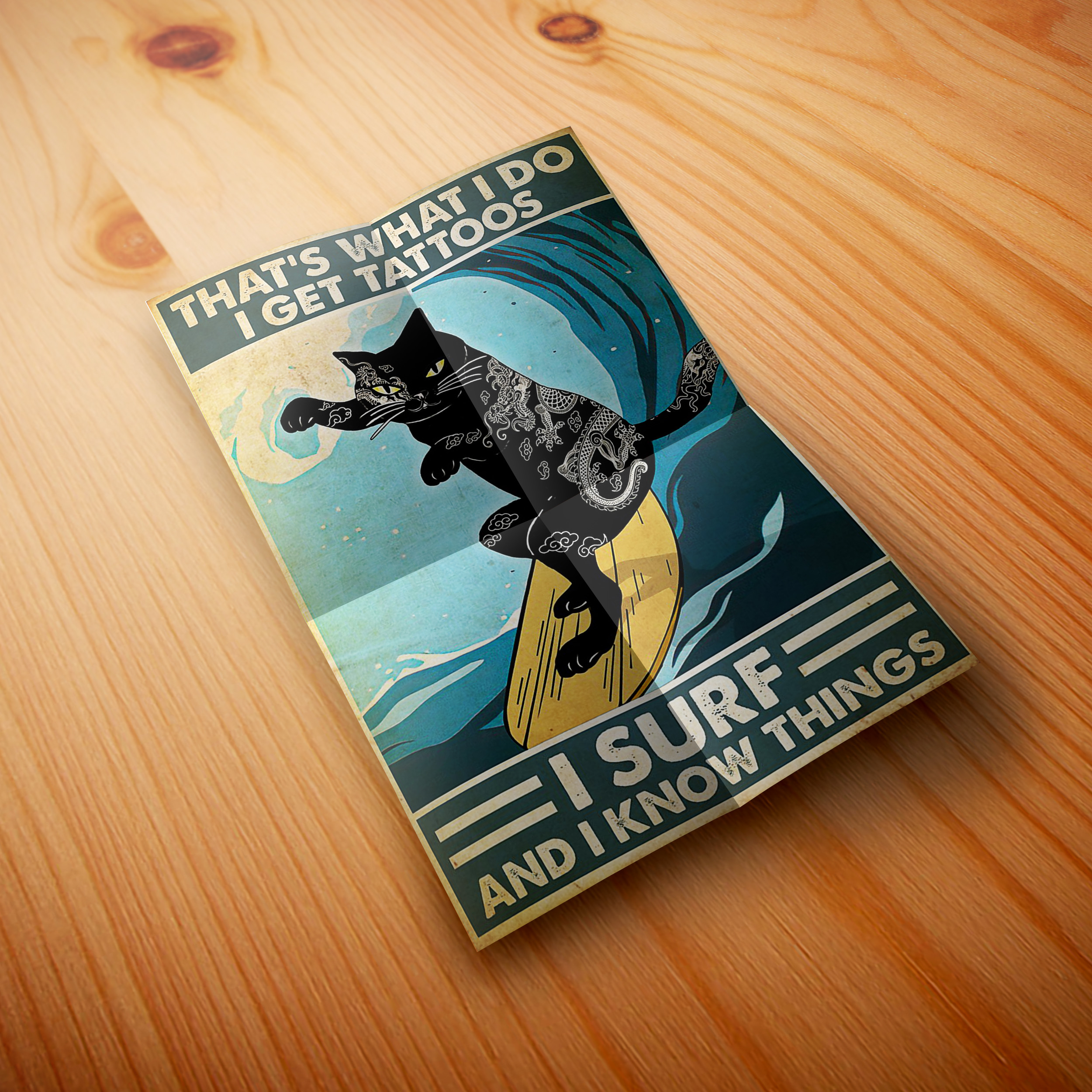 Cat surfing that's what i do i get tattoos poster