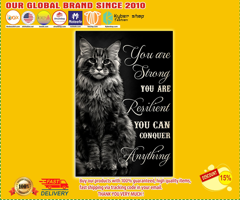 Cat you are strong you are resilient you can conquer anything poster