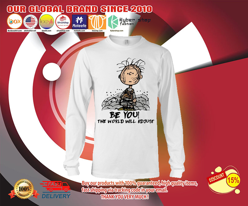 Charlie Brown be you the world will adjust shirt 3