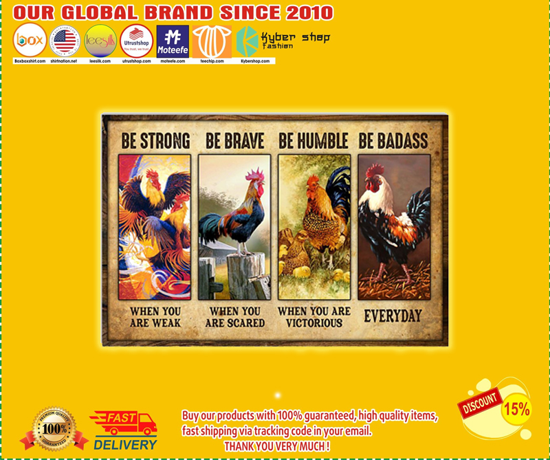 Chicken be strong be brave be humble be badass poster