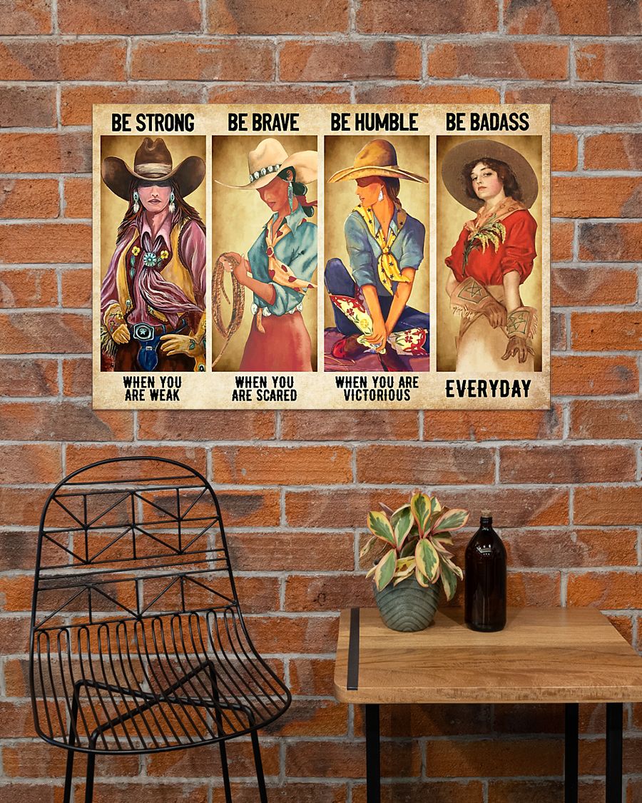 Cowgirl be strong be brave be humble be badass poster 1