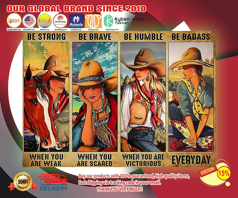 Cowgirl be strong be brave be humble be badass poster 2