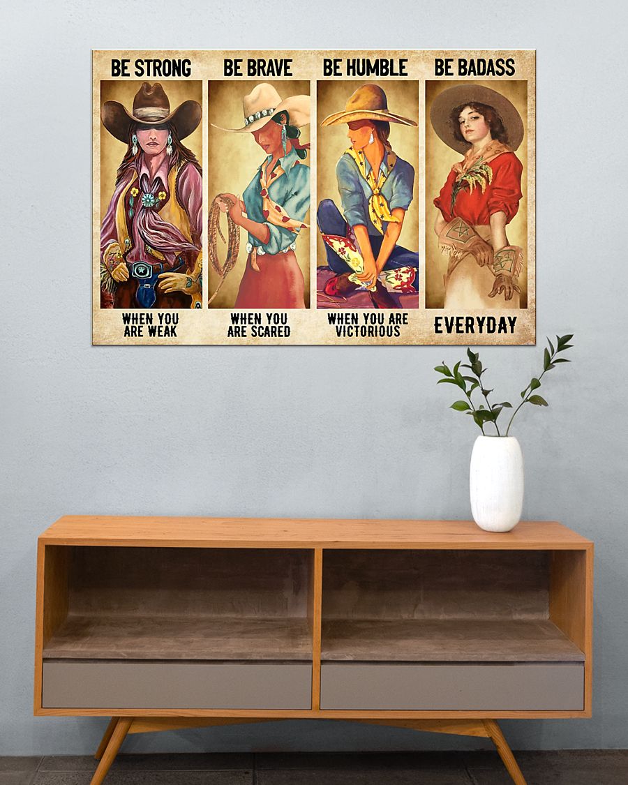Cowgirl be strong be brave be humble be badass poster 2