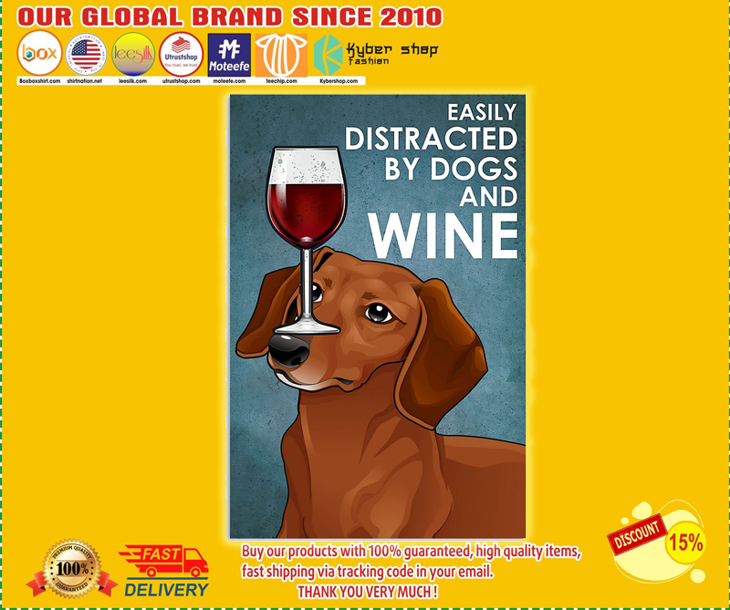 Dachshund easily distracted by dogs and wine poster