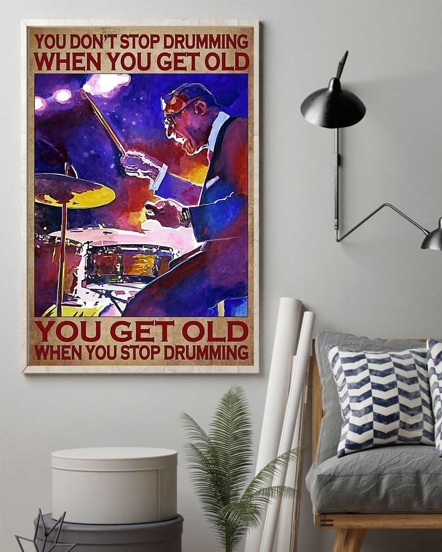 Drumming you get old when you stop drumming poster2