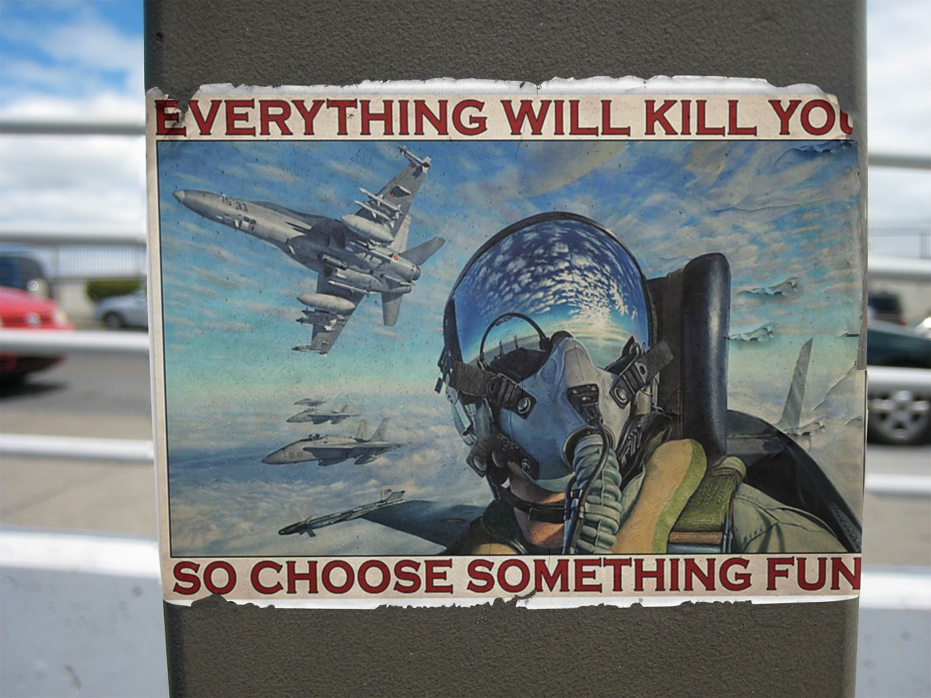 Fighter aircraft everything will kill you so choose something fun poster 4